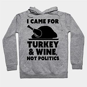 Dysfunctional Family - Turkey and Wine, Not Politics Hoodie TP1701