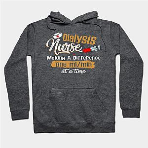 Dialysis Nurse - Making A Difference Medical Staff Funny Tee Hoodie TP1701