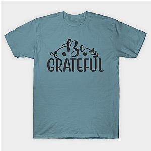 Be Grateful T-Shirt TP1201