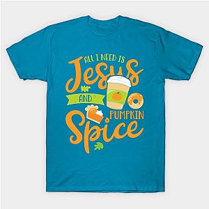 All I Need Is Jesus and Pumpkin Spice T-Shirt TP1201