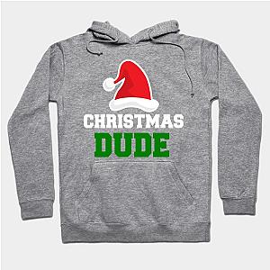 Christmas Dude - Perfect gift shirt &amp; Merch for Christmas celebration Hoodie TP1701