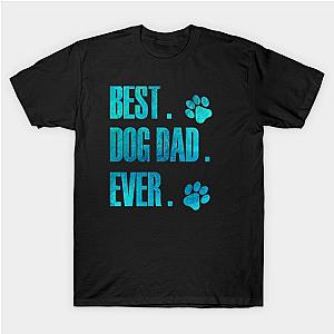 Best Dog Dad Ever Gift Father's Day T-Shirt T-Shirt TP1201