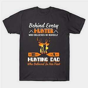 Behind Every Hunter Who Believes In Herself Is Hunting Daddy T-Shirt TP1201