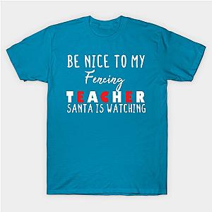 Be nice to my Fencing teacher santa is watching- Fencing gift - Fencing lovers christmas vintage retro T-Shirt TP1201