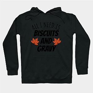 All I Need Is Biscuits And Gravy Hoodie TP1701