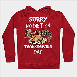 Thanksgiving Sorry No Diet On Thanksgiving Day Hoodie TP1701