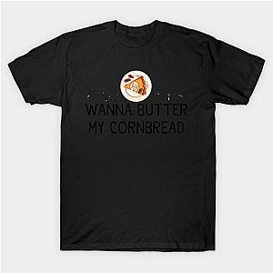 Wanna Butter My Cornbread Funny Thanksgiving Humor Gift T-Shirt TP1201