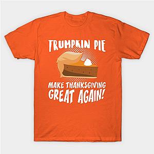 Trumpkin Pie Make Thanksgiving Great Again T-Shirt TP1201