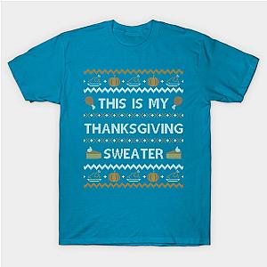 This is my Thanksgiving Sweater T-Shirt TP1201