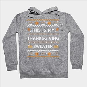 This is my Thanksgiving Sweater Hoodie TP1701