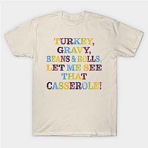 Turkey gravy beans and rolls let me see that casserole T-Shirt TP1201