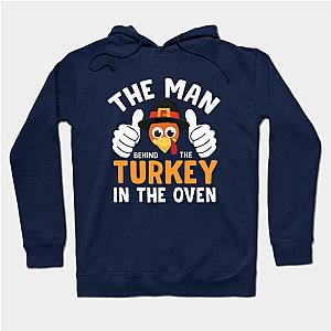 THE MAN BEHIND THE TURKEY IN THE OVEN Hoodie TP1701