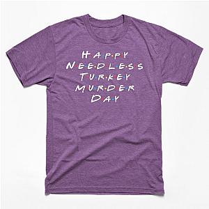 Vegan Thanksgiving | Happy Needless Turkey Murder Day T-Shirt TP1201