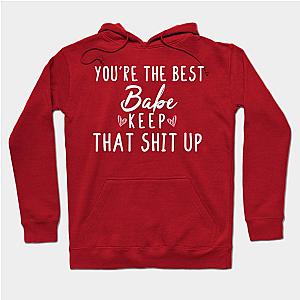 You're The Best Babe Keep That Shit Up- Babe gift - Babe's day christmas vintage retro Hoodie TP1701