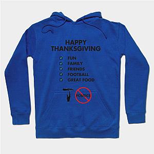 Thanksgiving Day, Fun, Family, No Politics Hoodie TP1701