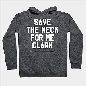 Thanksgiving Day - Save The Neck For Me Clark Hoodie TP1701