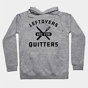 Thanksgiving - Leftovers are for quitters Hoodie TP1701