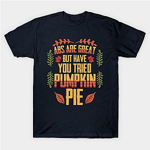 Thanksgiving ABS Are Great Pumpkin Pie T-Shirt TP1201