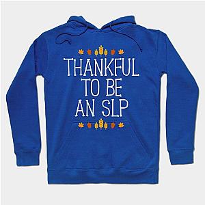 Thankful To Be An SLP Thanksgiving T-Shirt Speech Therapy Hoodie TP1701