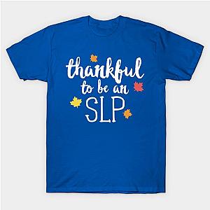 Thankful To Be An SLP Thanksgiving T-Shirt Speech Therapy T-Shirt TP1201