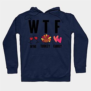 WTF Wine Turkey Family Hoodie TP1701