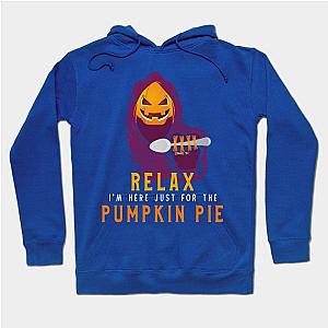 Relax I'm Here Just For The Pumpkin Pie Thanksgiving T-Shirt Hoodie TP1701