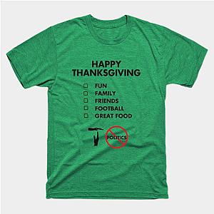 Thanksgiving Day, Fun, Family, No Politics T-Shirt TP1201