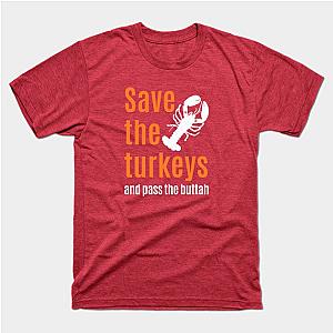 Save Turkeys and Eat Lobster at Thanksgiving T-Shirt TP1201