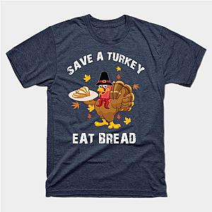 Save A Turkey Eat Bread Funny Gift For Thanksgiving Day T-Shirt TP1201