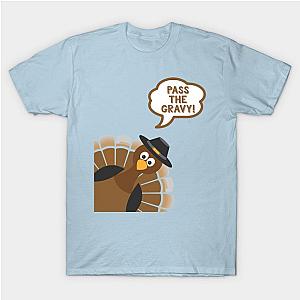 Pass The Gravy - Funny Thanksgiving Day T-Shirt TP1201