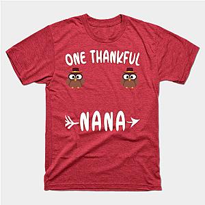 One Thankful Nana Nana Thanksgiving Turkey Boobs Funny Gift T-Shirt TP1201