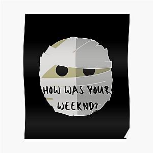 The Weeknd Posters - How was your Weeknd?  Why? Poster RB3006