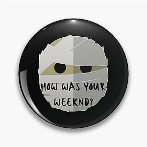 The Weeknd Pins - How was your Weeknd?  Why? Pin RB3006