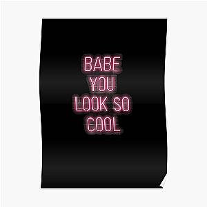 Babe You Look So Cool  Poster RB2510