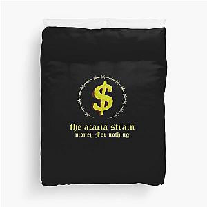 The acacia strain - Money For Nothing  Duvet Cover