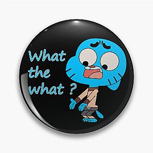 The amazing world of Gumball, What the what  Pin