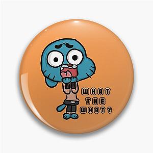 What the What? - The Amazing World of Gumball Pin