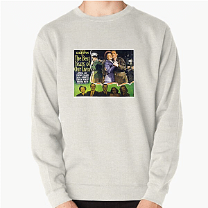 Powerful Human Resilience Portrait The Best Years Of Our Lives Sweatshirts