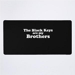 The Black Keys are My Brothers Desk Mat