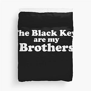 The Black Keys are My Brothers Duvet Cover