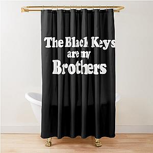 The Black Keys are My Brothers Shower Curtain