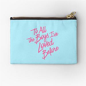 To all the boys I've loved before pink Zipper Pouch