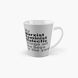 My marxist feminist dialectic brings all the boys to the yard Tall Mug