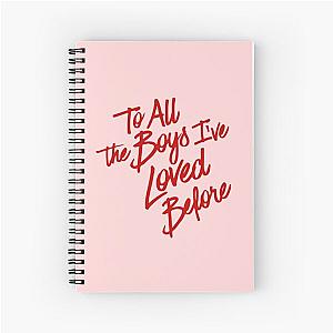 To all the boys I've loved before Spiral Notebook