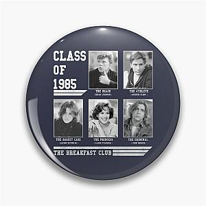 The Breakfast Club  class of 1985 Pin