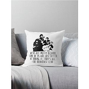 The Breakfast Club - We're All Pretty Bizarre  Throw Pillow