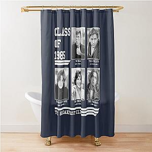 The Breakfast Club  class of 1985 Shower Curtain