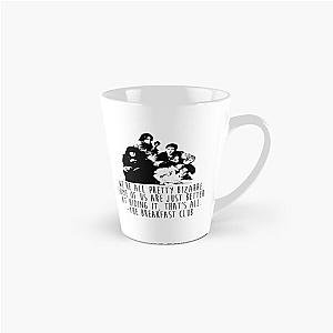 The Breakfast Club - We're All Pretty Bizarre  Tall Mug