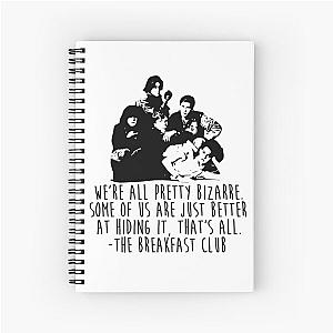 The Breakfast Club - We're All Pretty Bizarre  Spiral Notebook