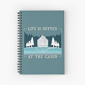 Life is Better at the Cabin Spiral Notebook